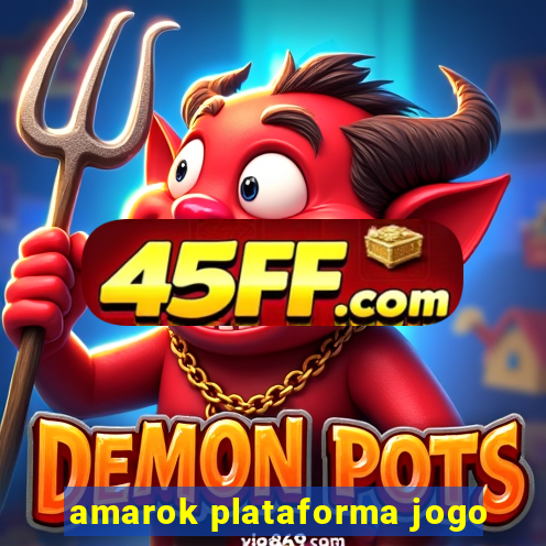 amarok plataforma jogo